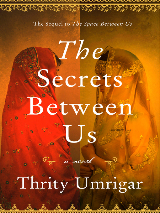 Title details for The Secrets Between Us by Thrity Umrigar - Wait list